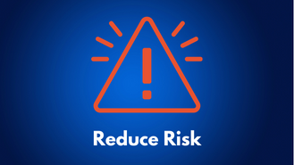 Reduce Risk